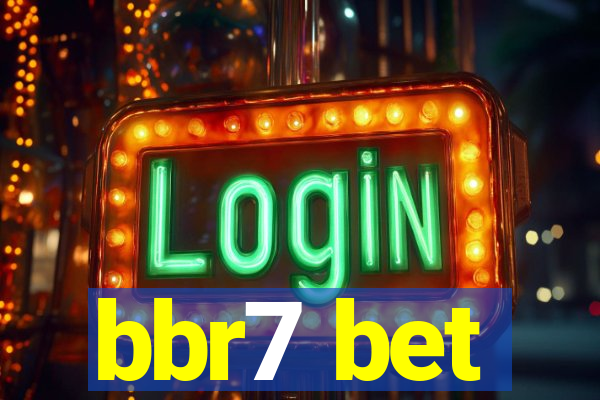 bbr7 bet